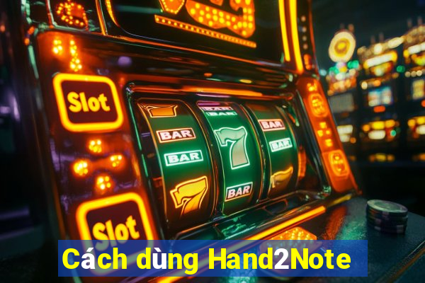 Cách dùng Hand2Note