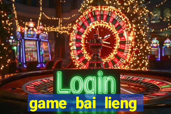 game bai lieng mien phi