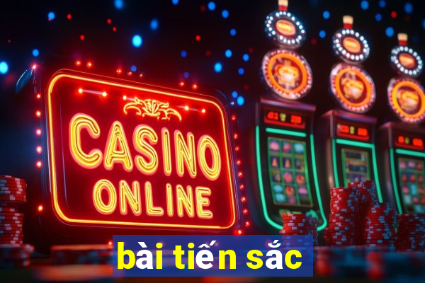 bài tiến sắc