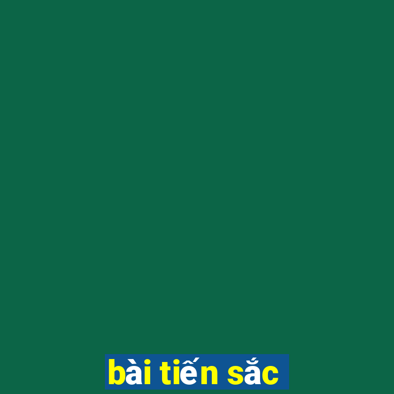 bài tiến sắc