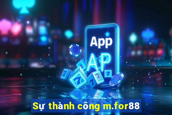 Sự thành công m.for88