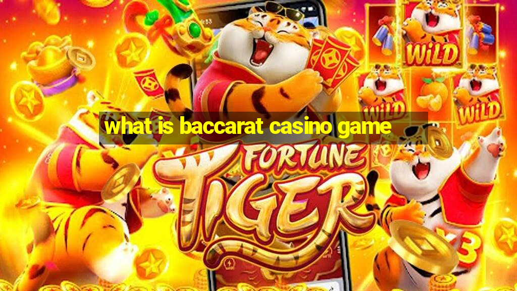 what is baccarat casino game