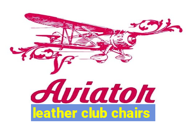 leather club chairs