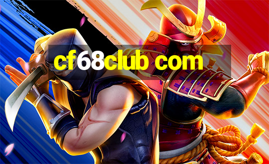 cf68club com