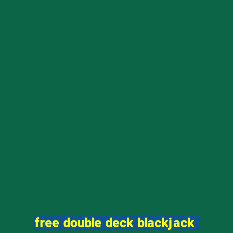 free double deck blackjack