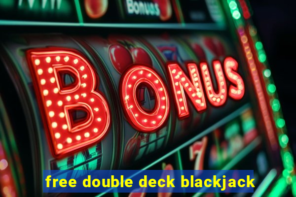 free double deck blackjack