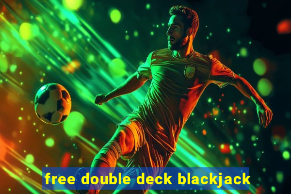 free double deck blackjack