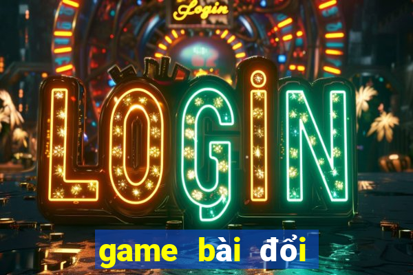 game bài đổi thưởng có code