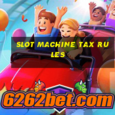 slot machine tax rules