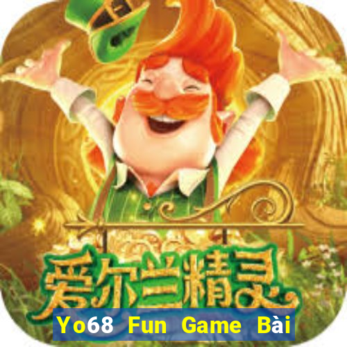 Yo68 Fun Game Bài 1 Đổi 1