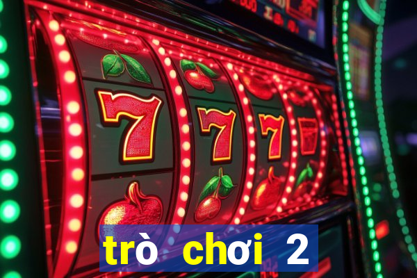 trò chơi 2 người game vui