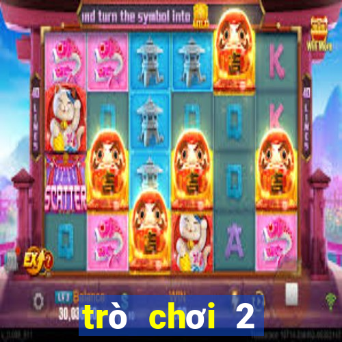 trò chơi 2 người game vui