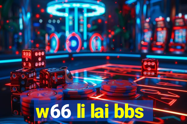 w66 li lai bbs