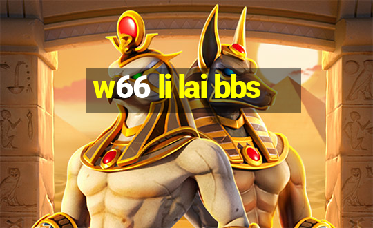 w66 li lai bbs