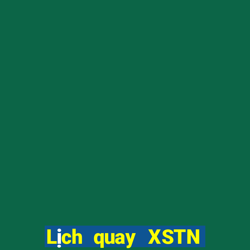 Lịch quay XSTN ngày 20