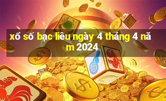 xổ số bạc liêu ngày 4 tháng 4 năm 2024