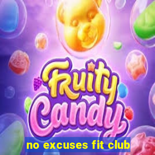 no excuses fit club