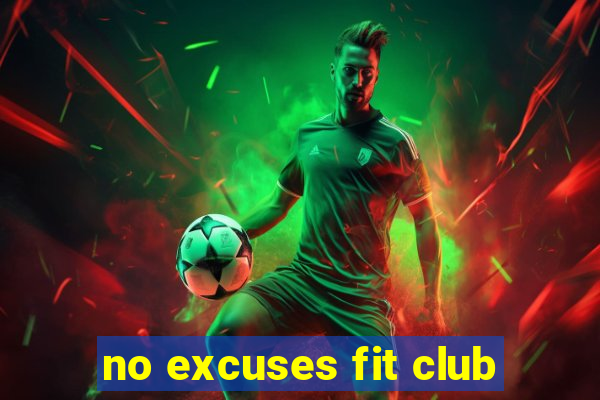 no excuses fit club