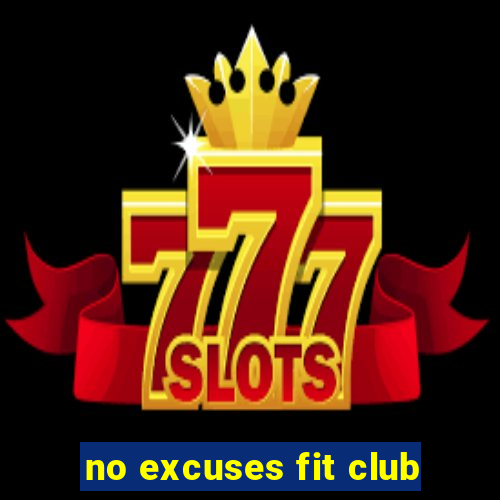 no excuses fit club