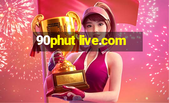 90phut live.com