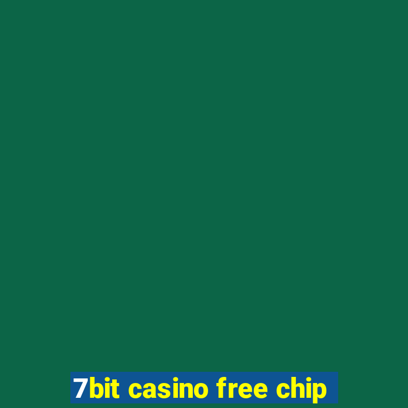 7bit casino free chip