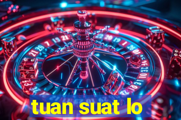 tuan suat lo