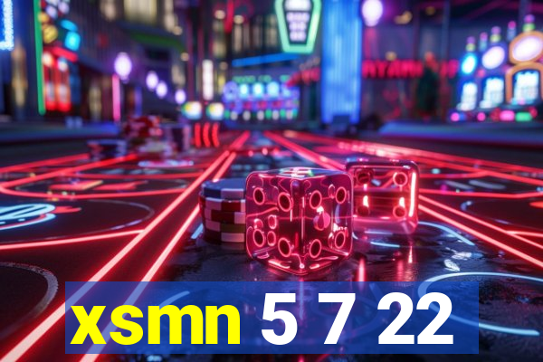 xsmn 5 7 22