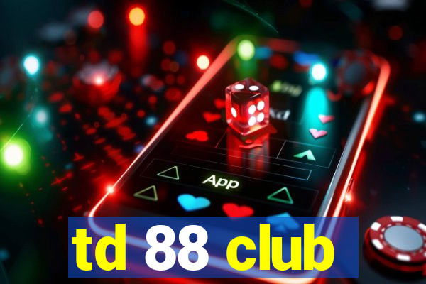 td 88 club