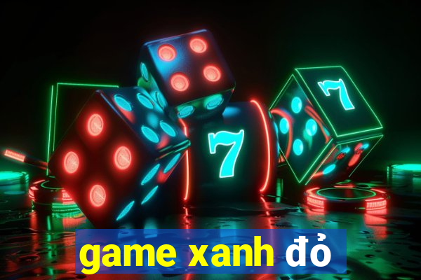 game xanh đỏ