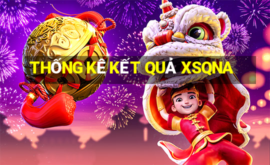 THỐNG KÊ KẾT QUẢ XSQNA