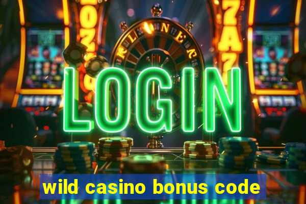 wild casino bonus code