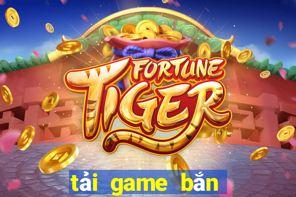 tải game bắn cá cho laptop