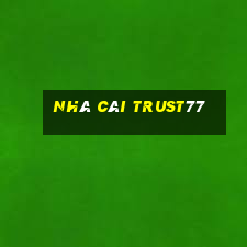 nhà cái trust77