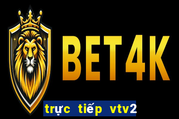 trực tiếp vtv2 world cup 2022