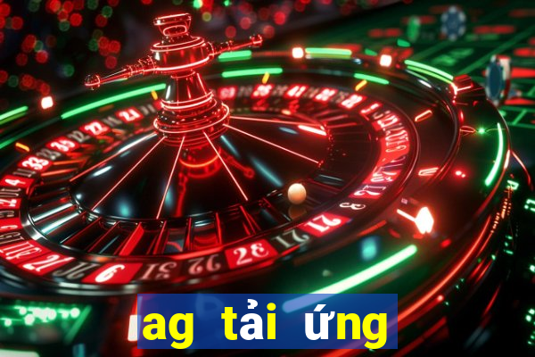 ag tải ứng dụng trực tuyến