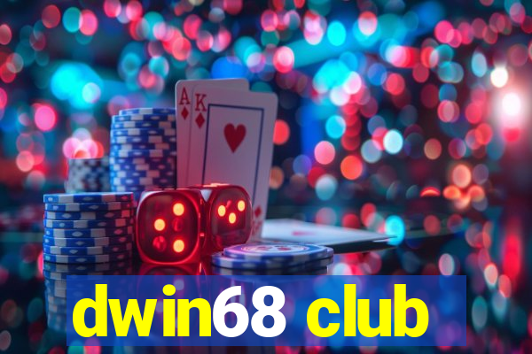 dwin68 club