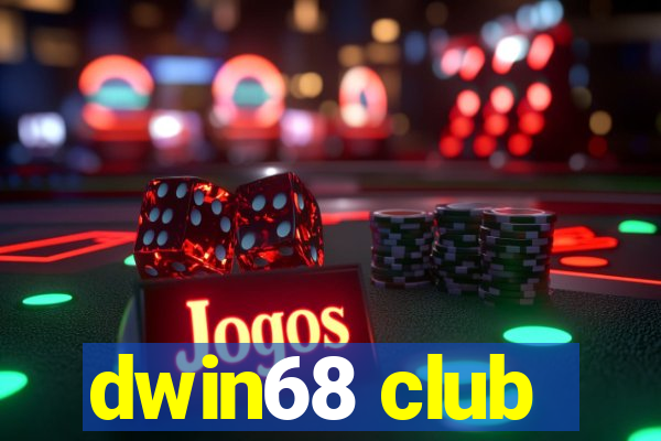 dwin68 club