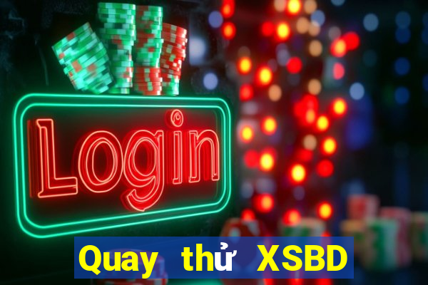 Quay thử XSBD Thứ 4