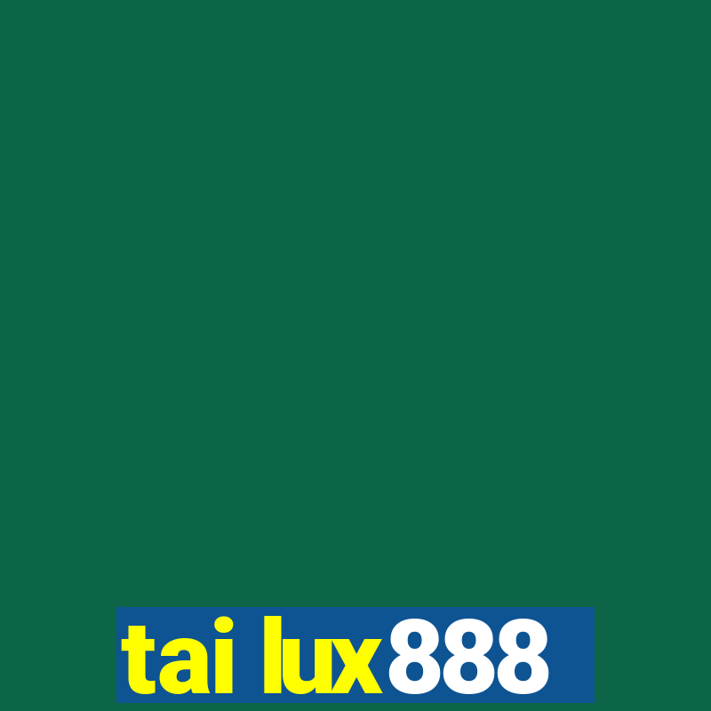 tai lux888