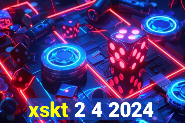 xskt 2 4 2024