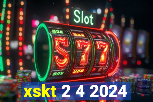 xskt 2 4 2024