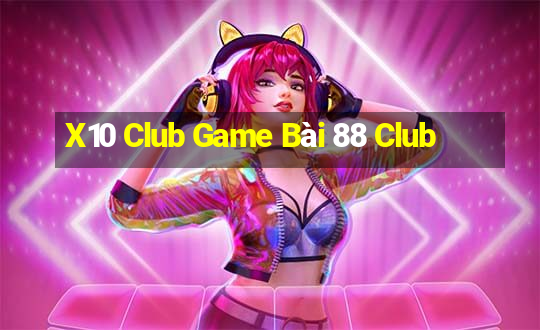 X10 Club Game Bài 88 Club