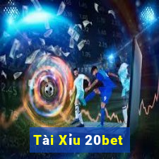 Tài Xỉu 20bet