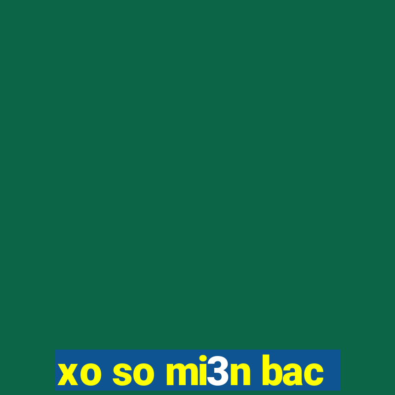 xo so mi3n bac