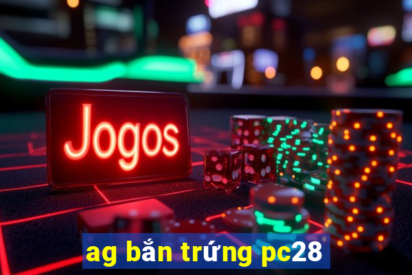 ag bắn trứng pc28