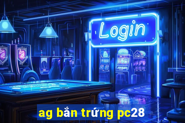 ag bắn trứng pc28