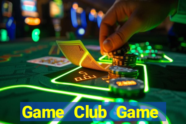 Game Club Game Bài Lừa Đảo