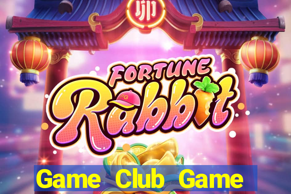 Game Club Game Bài Lừa Đảo