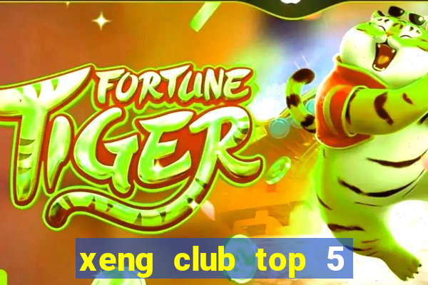 xeng club top 5 game bài đổi thưởng