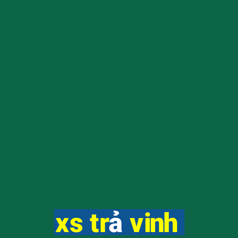 xs trả vinh